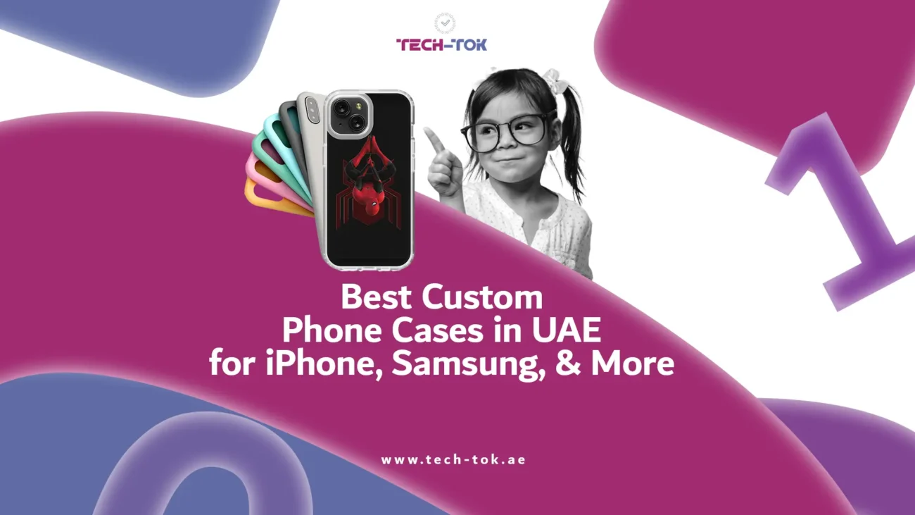 Best Custom Phone Cases in UAE for iPhone, Samsung, and More | Customized Phone Cases | Personalised Phone Cases | Customized iPhone Covers Dubai UAE | Tech-Tok | Dubai | UAE